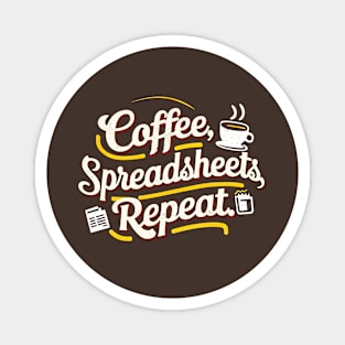 Coffee Spreadsheets Repeat  |  Accountant  |  Coffee Lover gifts Magnet